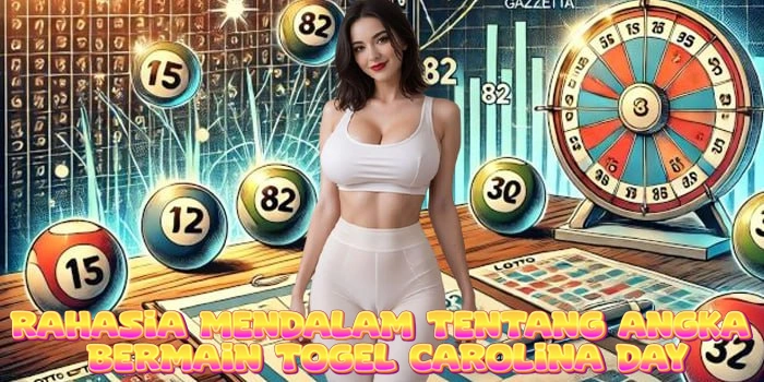 Rahasia Mendalam Tentang Angka Bermain Togel Carolina Day