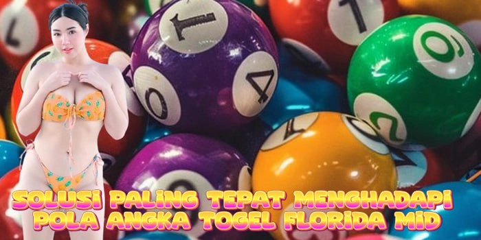 Solusi Paling Tepat Menghadapi Pola Angka Togel Florida Mid Solusi Paling Tepat Menghadapi Pola Angka Togel Florida Mid