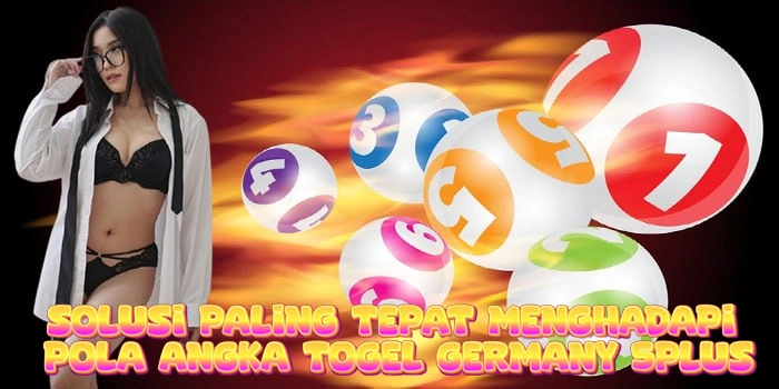 Solusi Paling Tepat Menghadapi Pola Angka Togel Germany 5Plus