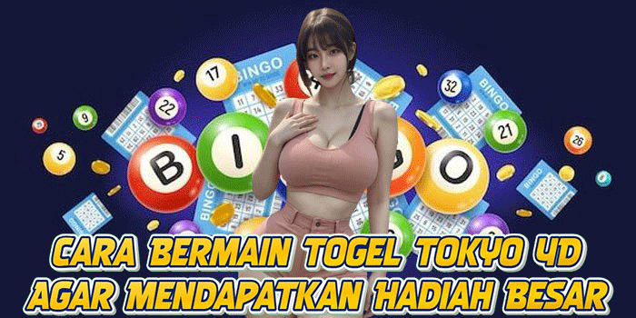 Cara Bermain Togel Tokyo 4D Agar Mendapatkan Hadiah Besar