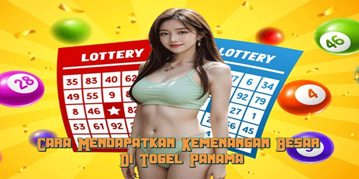 Cara Mendapatkan Kemenangan Besar Di Togel Panama Cara Mendapatkan Kemenangan Besar Di Togel Panama