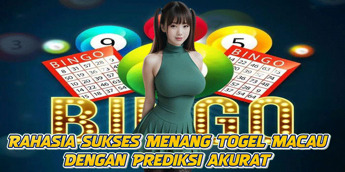 Rahasia Sukses Menang Togel Macau Dengan Prediksi Akurat