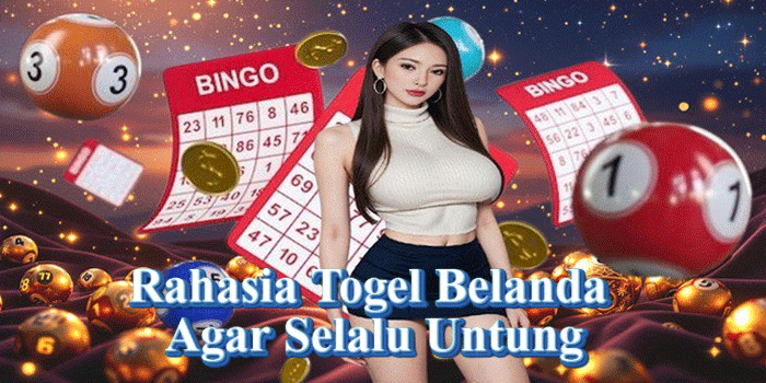 Rahasia Togel Belanda Agar Selalu Untung
